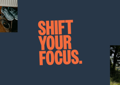 Shift Your Focus